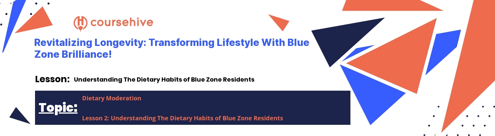 topic 6Dietary Moderation 


Lesson 2: Understanding The Dietary Habits of Blue Zone Residents  header image