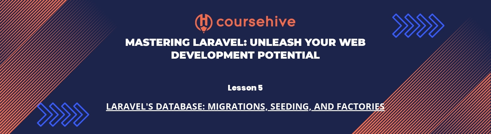 Lesson 5: Laravel's Database: Migrations, Seeding, and Factories header image